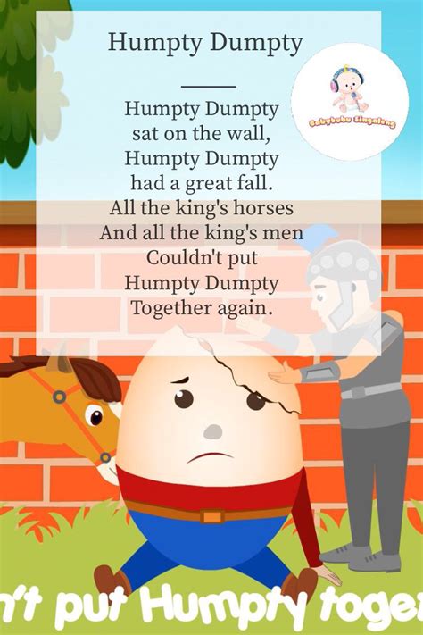 Couldn’t put Humpty together again. Humpty-Dumpty sat on a wall, Humpty-Dumpty had a great fall. All the king’s horses and all the king’s men. Couldn’t put Humpty together again. They tried to push him up. They tried to pull him up. They tried to patch him up. Couldn’t put him back together again. 